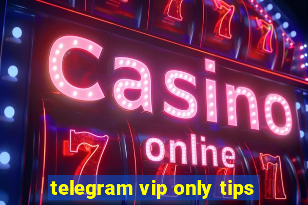 telegram vip only tips